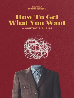 cover image of How to Get What You Want